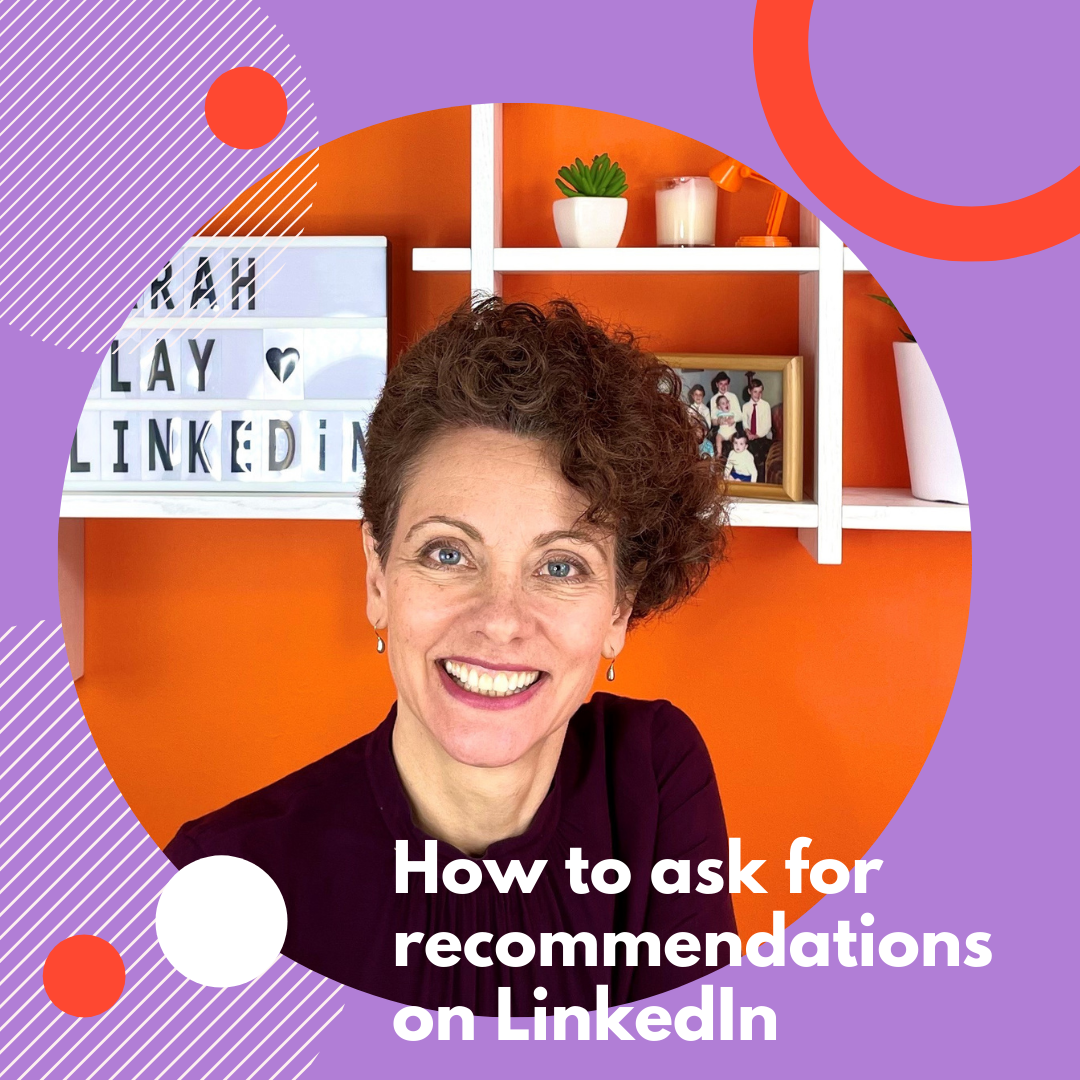 How to ask for recommendations on LinkedIn, Sarah Clay
