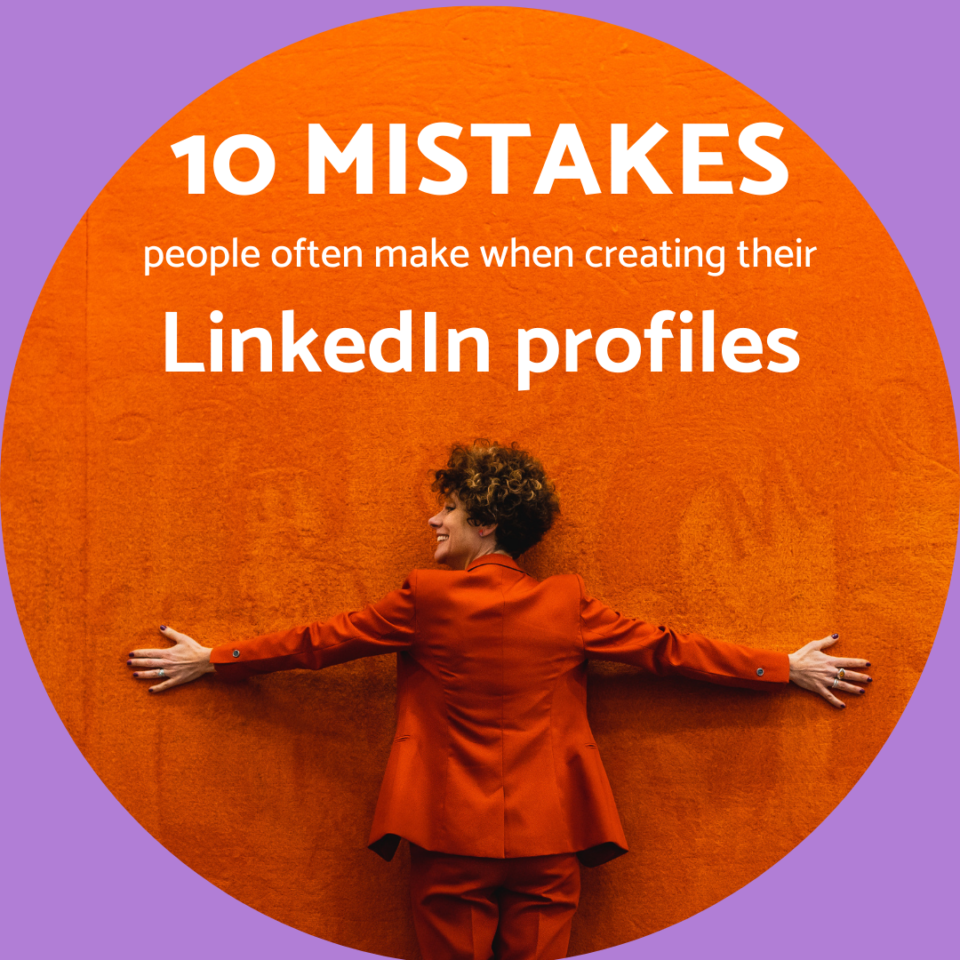 10 Common Mistakes People Make in their LinkedIn Profile